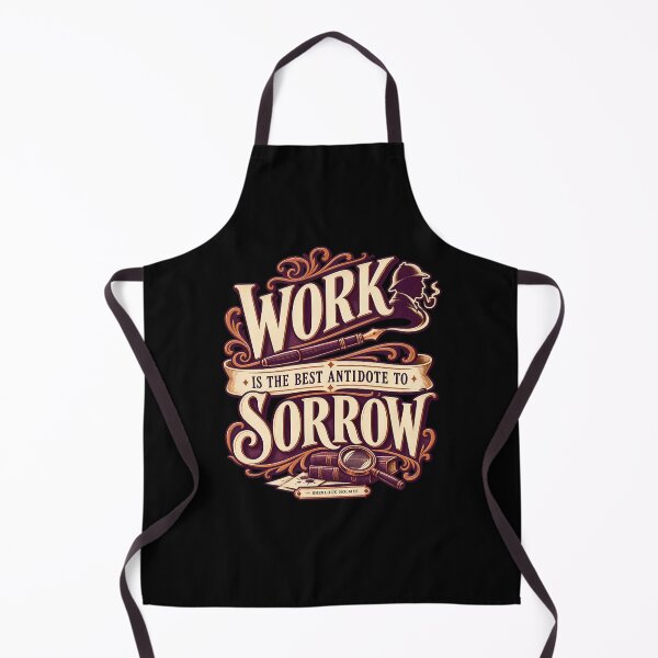 Item preview, Sherlock Holmes: Work, the Antidote to Sorrow designed and sold by Fenay Designs.