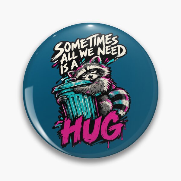 Item preview, Sometimes All We Need Is a Hug, Funny Raccoon. designed and sold by Endless7Art.
