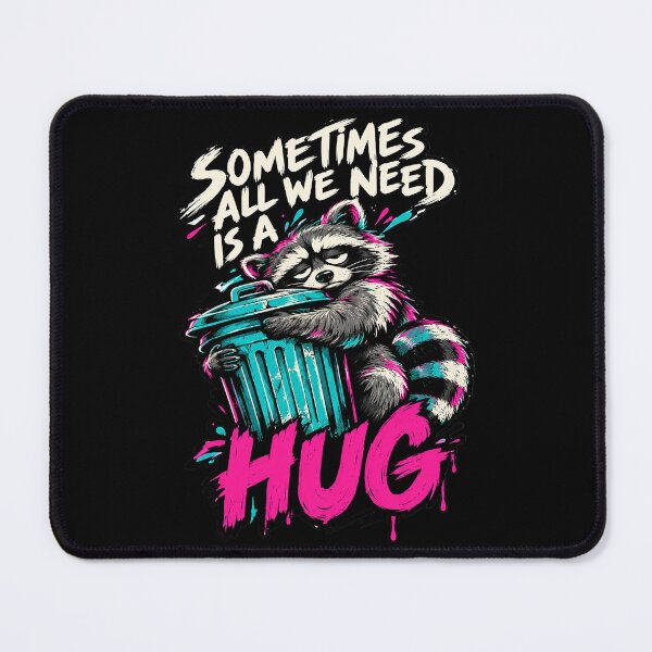 Item preview, Sometimes All We Need Is a Hug, Funny Raccoon. designed and sold by Endless7Art.
