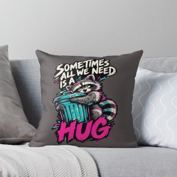 Item preview, Sometimes All We Need Is a Hug, Funny Raccoon. designed and sold by Endless7Art.