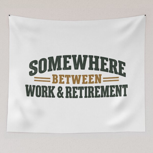 Item preview, Somewhere Between Work & Retirement – Funny Vintage Work Humor designed and sold by jahiggin.