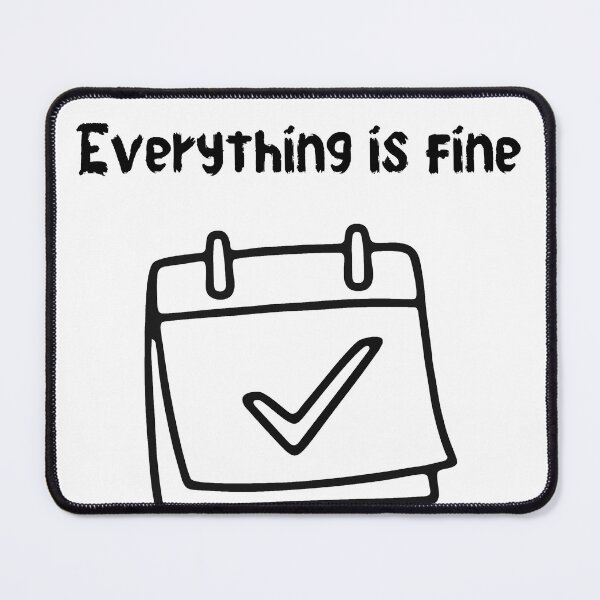Item preview, Everything Is Fine Funny Checklist Art designed and sold by ThePrintArt.