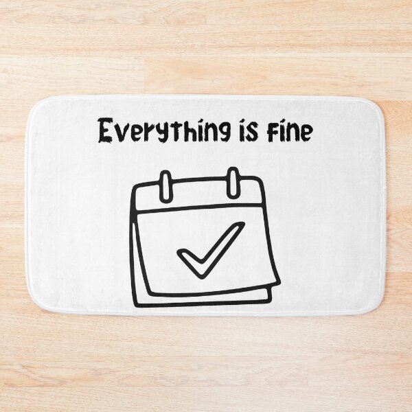 Item preview, Everything Is Fine Funny Checklist Art designed and sold by ThePrintArt.