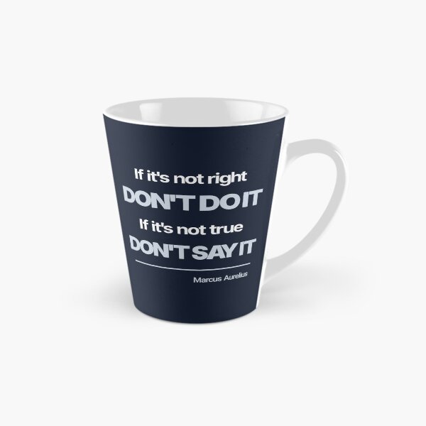 Item preview, If It’s Not Right Don’t Do It - Marcus Aurelius - Minimalist Style Stoic Quote - Light Version designed and sold by Stoic Core.