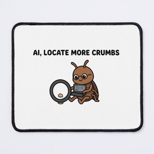 Item preview, AI Locate More Crumbs - Funny Roach Prompt Engineer Sticker designed and sold by ismai6.