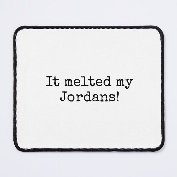 Item preview, It Melted My Jordans! designed and sold by vkdesign.