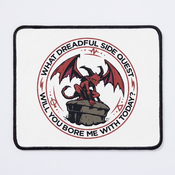 Item preview, What dreadful side quest will you bore me with today? designed and sold by wolfkin-design.