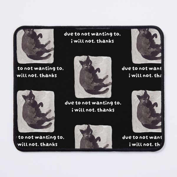 Item preview, Due To Not Wanting To Cat Refusal Quote designed and sold by RDGNR.