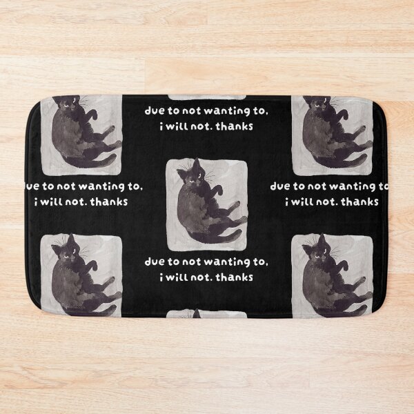 Item preview, Due To Not Wanting To Cat Refusal Quote designed and sold by RDGNR.