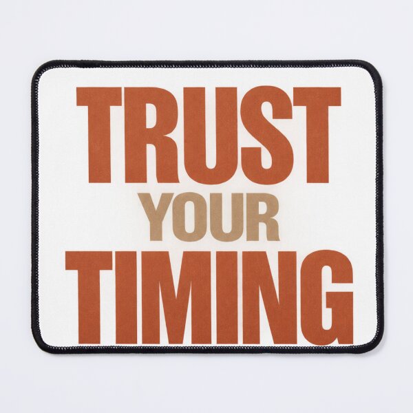 Item preview, Trust Your Timing designed and sold by bolaAura.