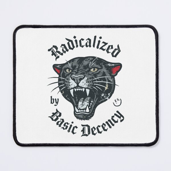 Item preview, Radicalized by Basic Decency Fierce Cat Statement designed and sold by cerima.