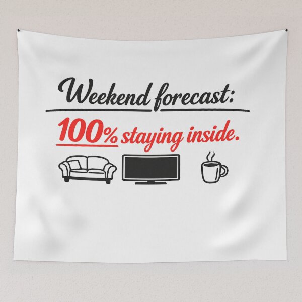 Item preview, Weekend Forecast 100% Staying Inside Funny Introvert Quote designed and sold by MarselArt.