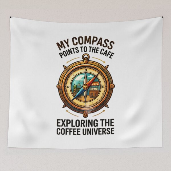 Item preview, My Compass Points To The Cafe Coffee Universe designed and sold by Pyt27.