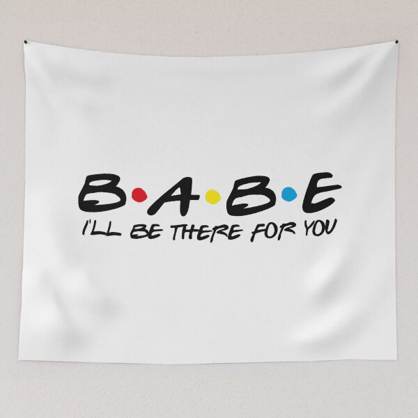 Item preview, Babe I Will Be There For You designed and sold by Zerhof.
