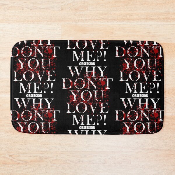 Item preview, Why Don't You Love Me Obsession Blood Splatter Horror designed and sold by RDGNR.