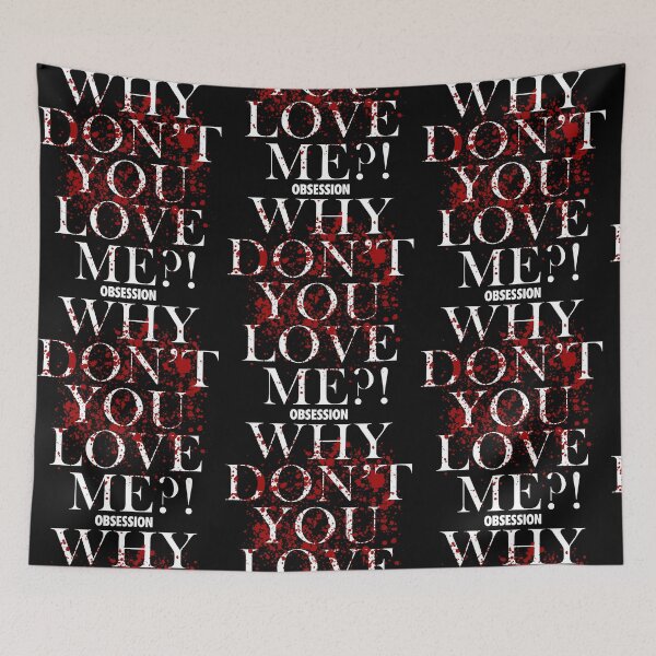 Item preview, Why Don't You Love Me Obsession Blood Splatter Horror designed and sold by RDGNR.