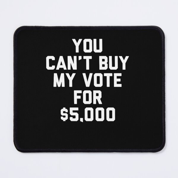 Item preview, You Cant Buy My Vote For 5000 Funny Trump Dividend Humor designed and sold by RealestInternet.