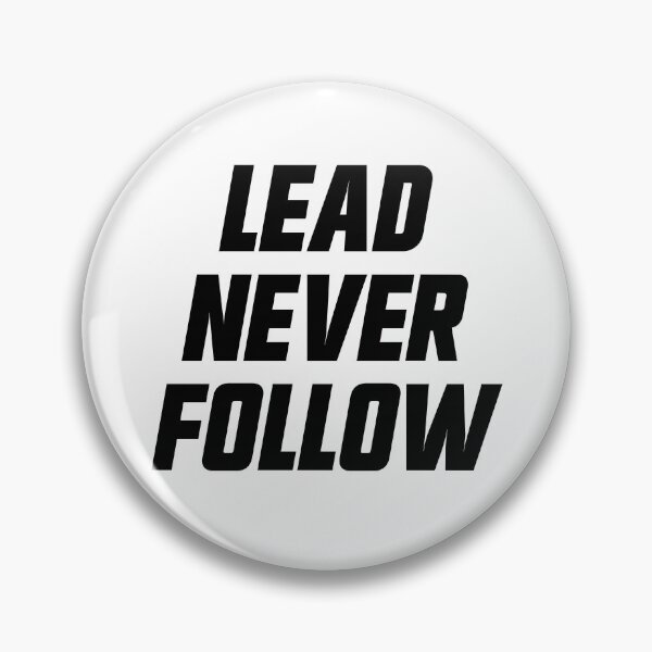 Item preview, Lead Never Follow Leaders Gear designed and sold by DynamicDesign.