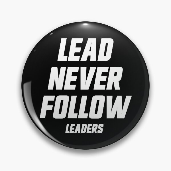 Item preview, Lead Never Follow Leaders Gear designed and sold by DynamicDesign.