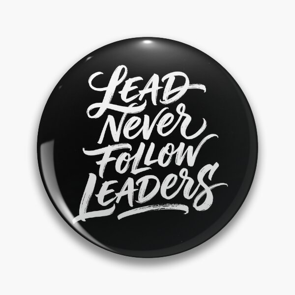 Item preview, Lead Never Follow Leaders Gear designed and sold by DynamicDesign.
