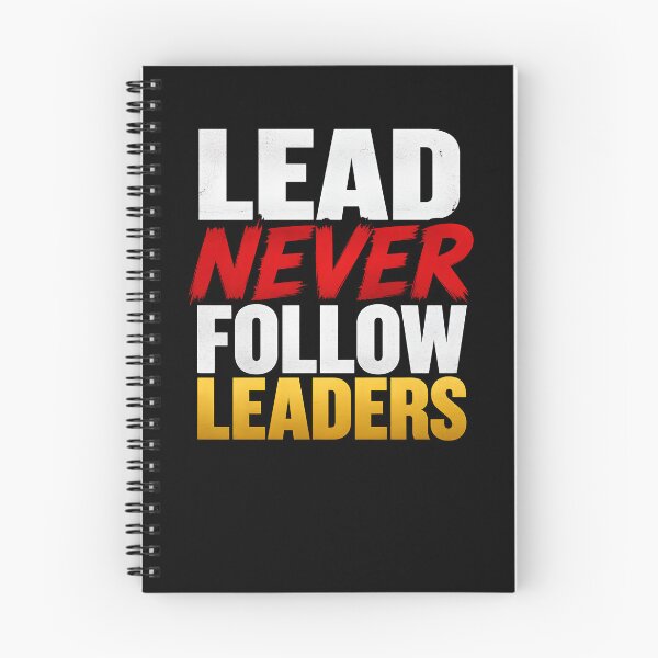 Item preview, Lead Never Follow Leaders Gear designed and sold by DynamicDesign.