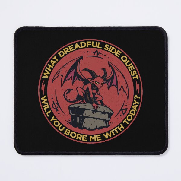 Item preview, What dreadful side quest will you bore me with today? designed and sold by wolfkin-design.