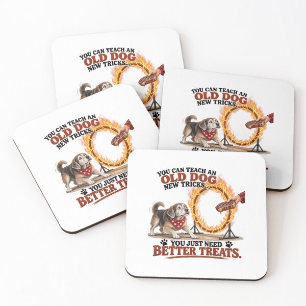 Item preview, You Can Teach an Old Dog New Tricks – You Just Need Better Treats designed and sold by PeanutGalSean.