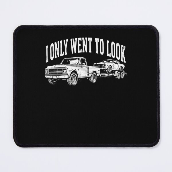 Item preview, I Only Went To Look Classic Car Truck Garage Retro Funny designed and sold by Tomtomatos.