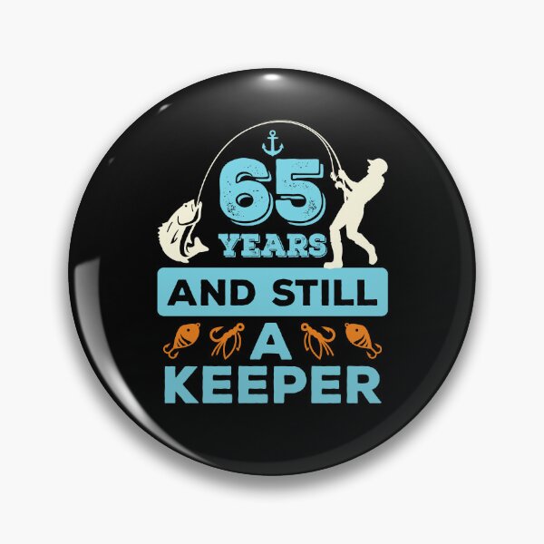 Item preview, Fishing Birthday 65th 65 Years and Still a Keeper designed and sold by jaygo.
