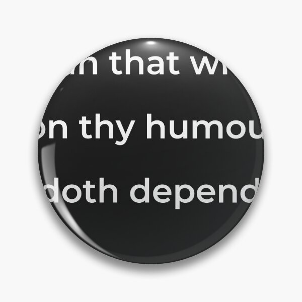 Item preview, “Than that which on thy humour doth depend:” - print white designed and sold by ariksworld.