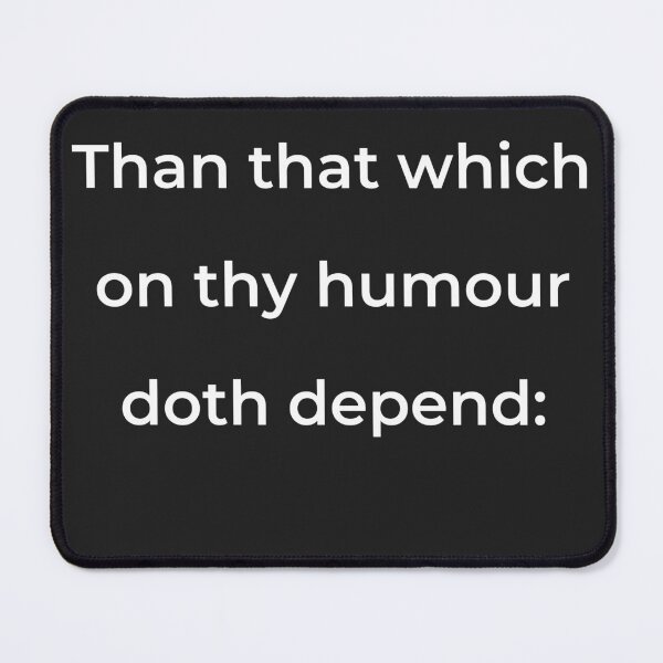 Item preview, “Than that which on thy humour doth depend:” - print white designed and sold by ariksworld.