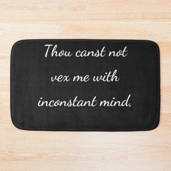 Item preview, “Thou canst not vex me with inconstant mind,” - handwriting white designed and sold by ariksworld.
