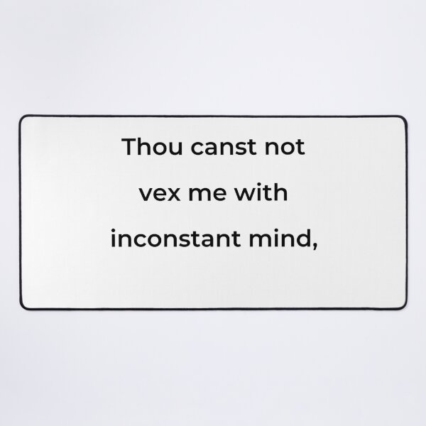 Item preview, “Thou canst not vex me with inconstant mind,” - print black designed and sold by ariksworld.