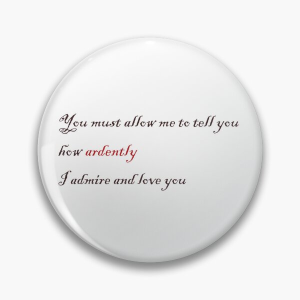 Item preview, How Ardently I Admire and Love You - Mr Darcy Quote designed and sold by curious unit.