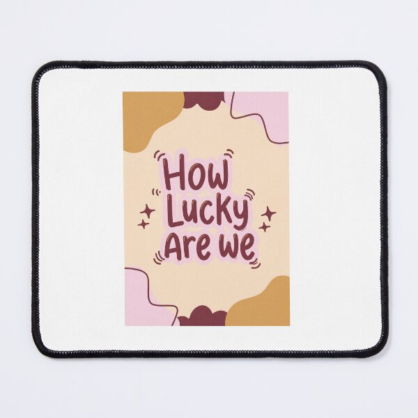 Item preview, How Lucky Are We Grateful Relationships Love Appreciation designed and sold by NeedForParks.