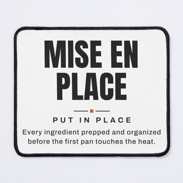 Item preview, Mise en Place — Put in Place | Real Culinary Terminology designed and sold by VestraDesign.