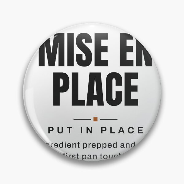 Item preview, Mise en Place — Put in Place | Real Culinary Terminology designed and sold by VestraDesign.