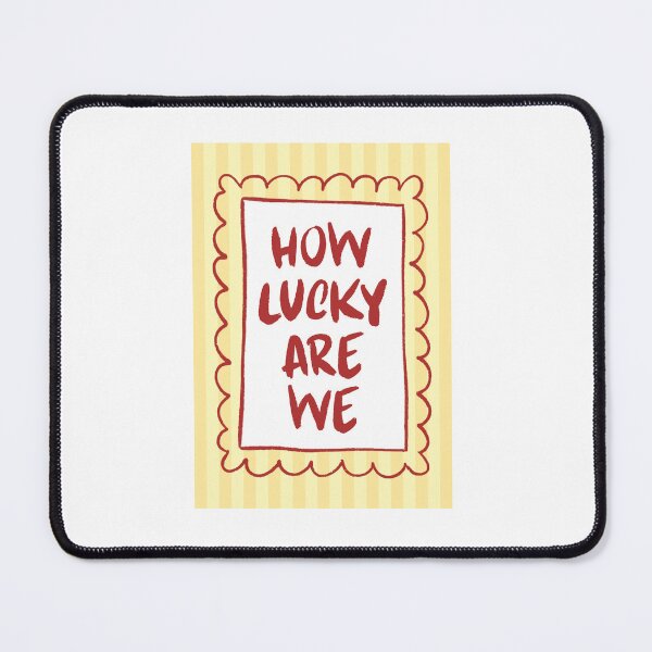 Item preview, How Lucky Are We Appreciation Gratitude Quote designed and sold by NeedForParks.