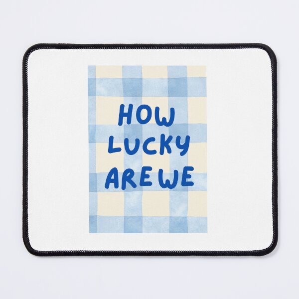 Item preview, How Lucky Are We Gratitude Quote Positive Affirmation Family Friends designed and sold by NeedForParks.