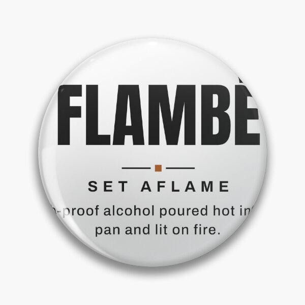 Item preview, Flambé — Set Aflame | Real Culinary Terminology designed and sold by VestraDesign.