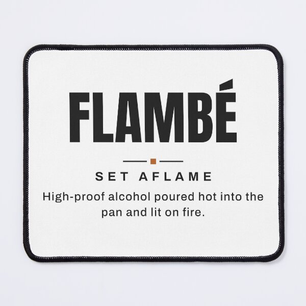 Item preview, Flambé — Set Aflame | Real Culinary Terminology designed and sold by VestraDesign.