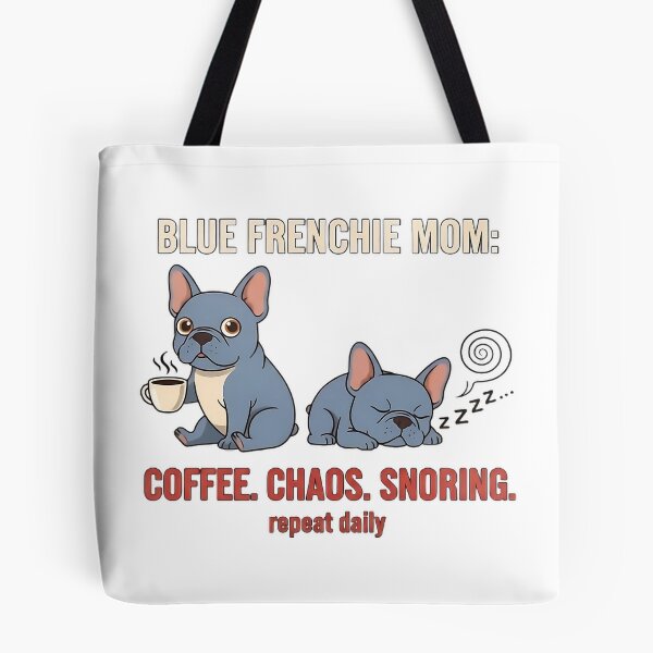 Item preview, Blue Frenchie Mom Coffee Chaos Snoring Daily Routine Humor designed and sold by Frenchiq Co.