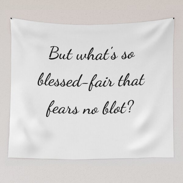 Item preview, “But what’s so blessed-fair that fears no blot?” - handwriting black designed and sold by ariksworld.