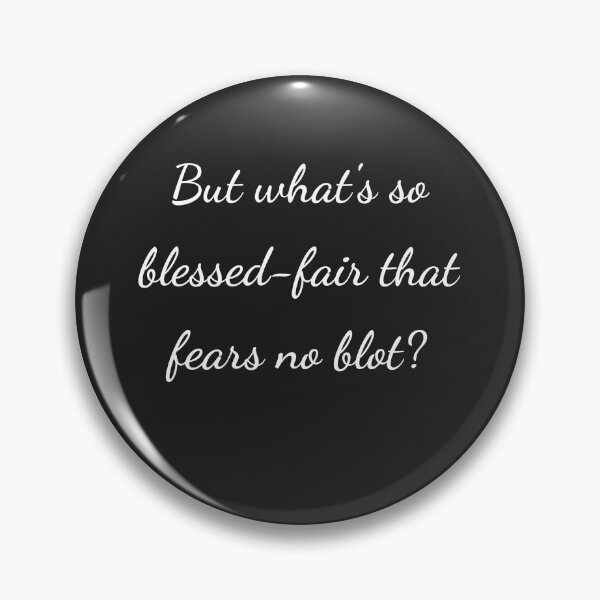 Item preview, “But what’s so blessed-fair that fears no blot?” - handwriting white designed and sold by ariksworld.