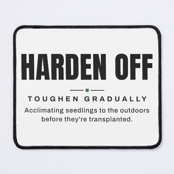 Item preview, Harden Off — Toughen Gradually | Real Gardening Terminology designed and sold by VestraDesign.