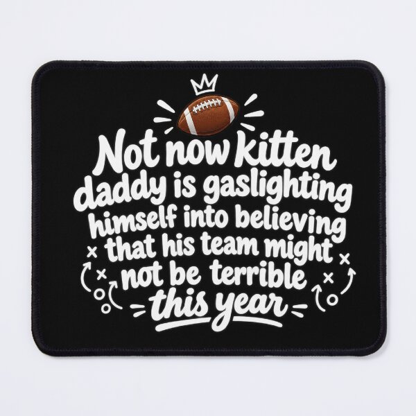 Item preview, Not Now Kitten Daddy Is Gaslighting Himself designed and sold by VGAfanatic.