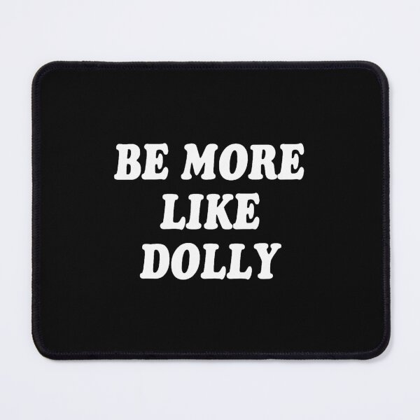 Item preview, Be More Like Dolly Dolly Parton Inspirational Quote designed and sold by nryum.