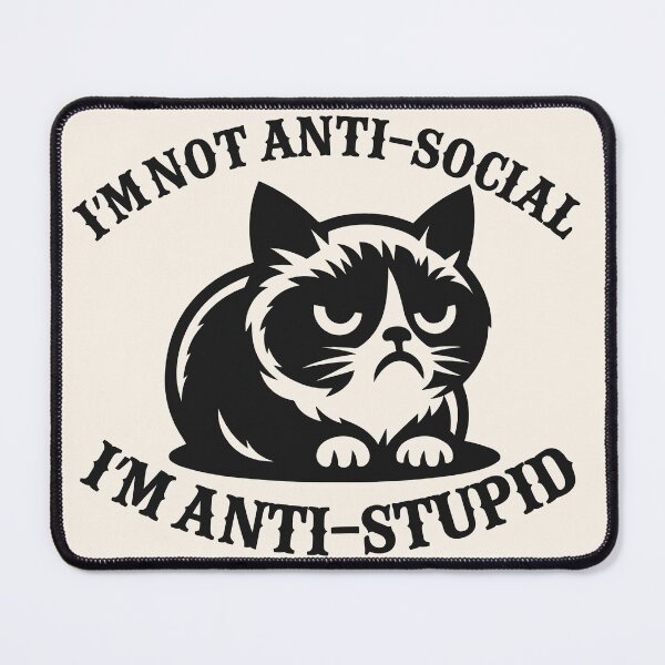 Item preview, Funny Grumpy Cat I'm Not Anti-Social, I'm Anti-Stupid designed and sold by legendaryskins.