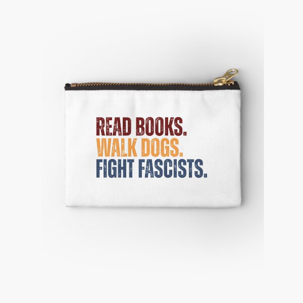 Item preview, Read Books. Walk Dogs. Fight Fascists. Activist Progressive Book Lover Dog Owner Statement designed and sold by NeedForParks.