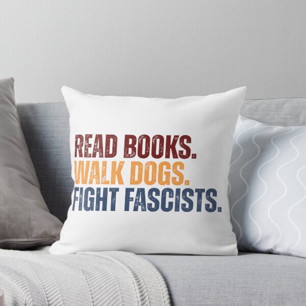 Item preview, Read Books. Walk Dogs. Fight Fascists. Activist Progressive Book Lover Dog Owner Statement designed and sold by NeedForParks.